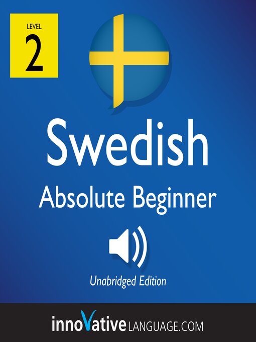 Title details for Learn Swedish: Level 2: Absolute Beginner Swedish by Innovative Language Learning, LLC - Available